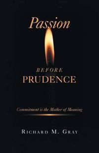 Cover image for Passion before Prudence: Commitment is the Mother of Meaning