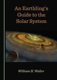 Cover image for An Earthling's Guide to the Solar System