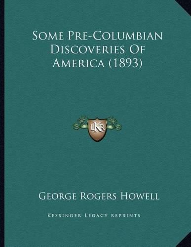 Cover image for Some Pre-Columbian Discoveries of America (1893)