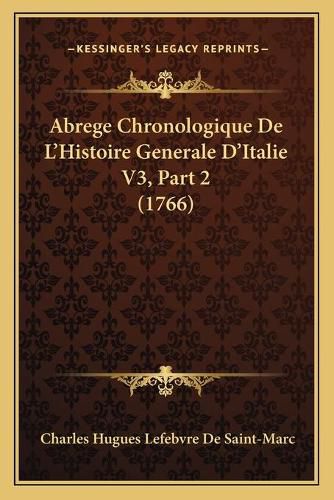 Abrege Chronologique de L'Histoire Generale D'Italie V3, Part 2 (1766)