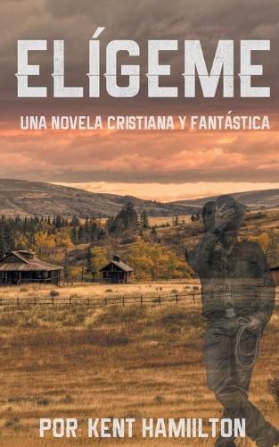 Cover image for Eligeme: Una historia romantica en el Viejo Oeste