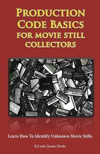 Cover image for Production Code Basics: For Movie Still Collectors