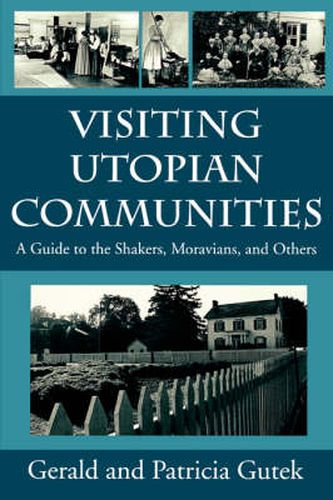 Visiting Utopian Communities: Guide to the Shakers, Moravians and Others