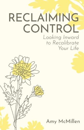 Cover image for Reclaiming Control: Looking Inward to Recalibrate Your Life