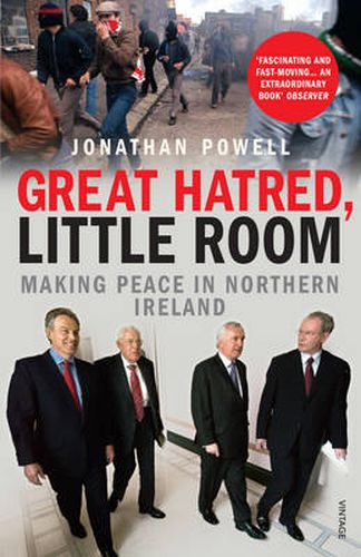 Cover image for Great Hatred, Little Room: Making Peace in Northern Ireland