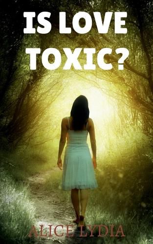 Cover image for Is Love Toxic?