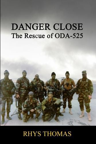 Cover image for Danger Close: the Rescue of Oda-525