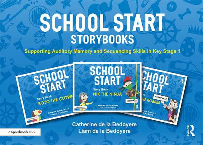 Cover image for School Start Storybooks: Supporting Auditory Memory and Sequencing Skills in Key Stage 1