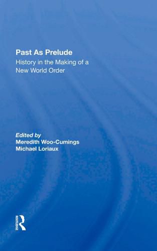 Cover image for Past as Prelude: History in the Making of a New World Order