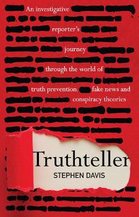 Cover image for Truthteller: An Investigative Reporter's Journey Through the World of Truth Prevention, Fake News and Conspiracy Theories