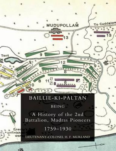 Cover image for Baillie-Ki-Paltan: Being a History of the 2nd Battalion, Madras Pioneers 1759-1930