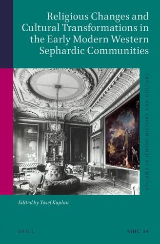 Cover image for Religious Changes and Cultural Transformations in the Early Modern Western Sephardic Communities