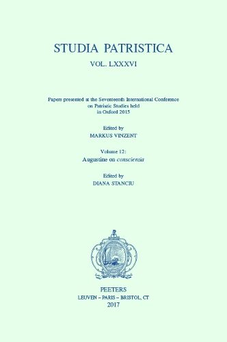 Cover image for Studia Patristica. Vol. LXXXVI - Papers presented at the Seventeenth International Conference on Patristic Studies held in Oxford 2015: Volume 12: Augustine on conscientia