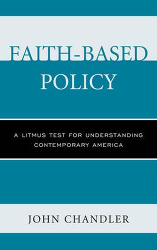 Cover image for Faith-Based Policy: A Litmus Test for Understanding Contemporary America