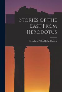 Cover image for Stories of the East From Herodotus