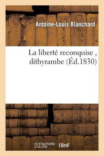 Cover image for La Liberte Reconquise, Dithyrambe