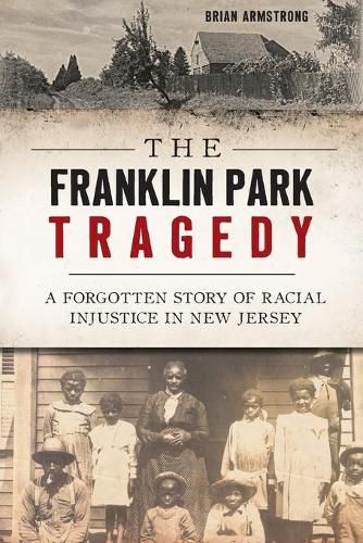 The Franklin Park Tragedy: A Forgotten Story of Racial Injustice in New Jersey