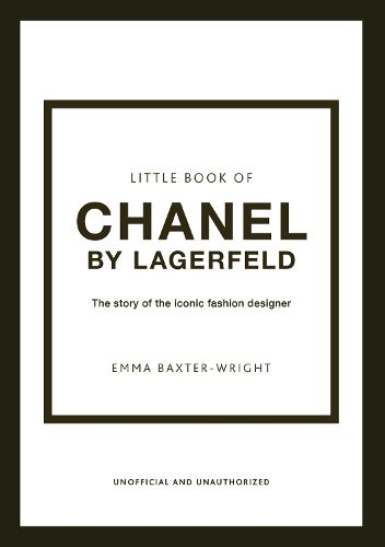 Cover image for Little Book of Chanel by Lagerfeld: The Story of the Iconic Fashion Designer