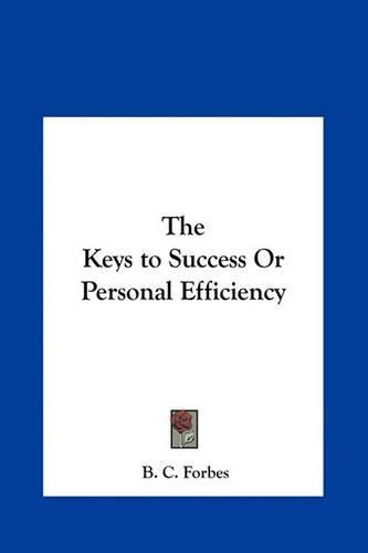 Cover image for The Keys to Success or Personal Efficiency