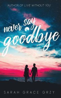 Cover image for Never Say Goodbye