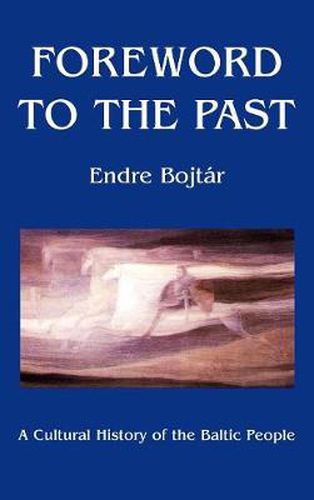 Cover image for Foreword to the Past: A Cultural History of the Baltic People