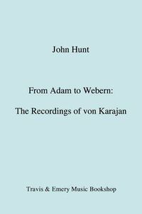 Cover image for From Adam to Webern: The Recordings of Herbert Von Karajan
