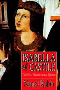 Cover image for Isabella of Castile: The First Renaissance Queen
