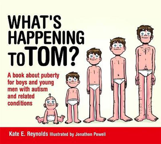 Cover image for What's Happening to Tom?: A book about puberty for boys and young men with autism and related conditions