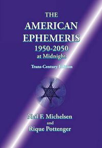 Cover image for The American Ephemeris 1950-2050 at Midnight