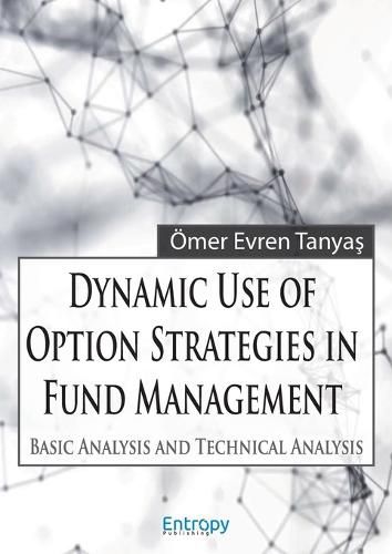 Dynamic Use of Option Strategies in Fund Management