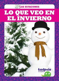 Cover image for Lo Que Veo En El Invierno (What I See in Winter)