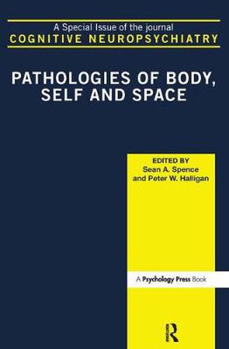 Cover image for Pathologies of Body, Self and Space: A Special Issue of Cognitive Neuropsychiatry