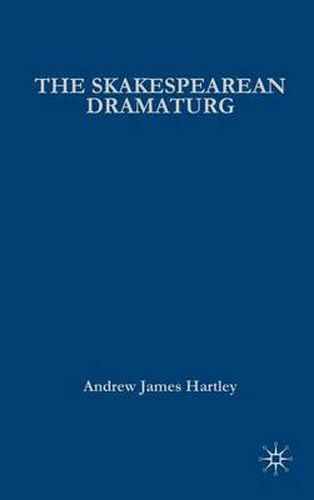 Cover image for The Shakespearean Dramaturg: A Theoretical and Practical Guide