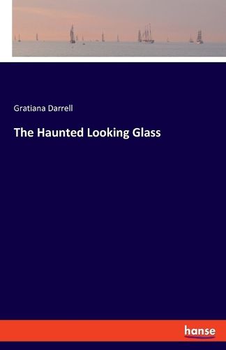 Cover image for The Haunted Looking Glass