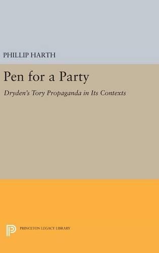 Cover image for Pen for a Party: Dryden's Tory Propaganda in Its Contexts