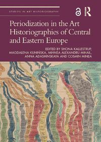 Cover image for Periodization in the Art Historiographies of Central and Eastern Europe