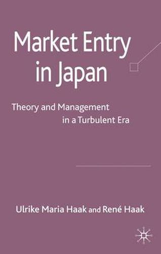 Cover image for Market Entry in Japan: Theory and Management in a Turbulent Era