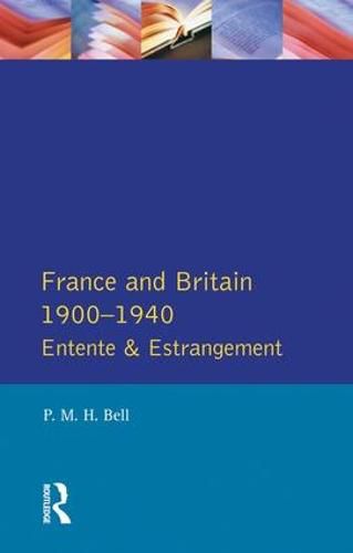 Cover image for France and Britain 1900-1940: Entente and Estrangement