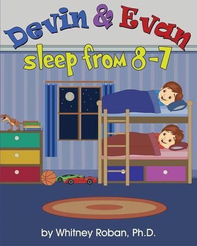Cover image for Devin & Evan Sleep From 8-7: Teaching Children the Importance of Sleep