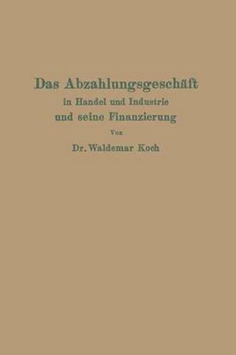 Cover image for Das Abzahlungsgeschaft in Handel Und Industrie Und Seine Finanzierung