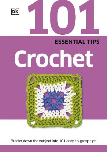 Cover image for 101 Essential Tips Crochet: Breaks Down the Subject into 101 Easy-to-Grasp Tips