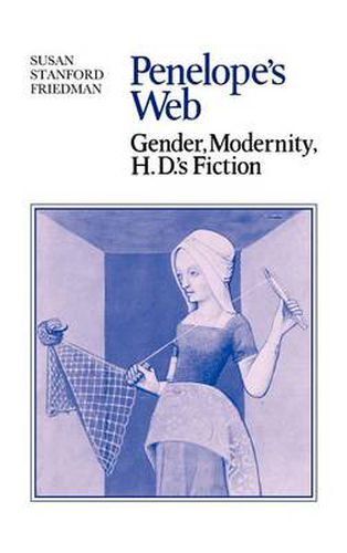 Penelope's Web: Gender, Modernity, H. D.'s Fiction