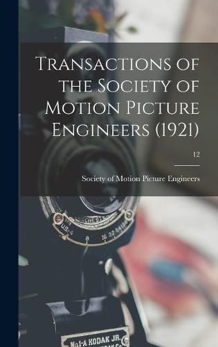 Cover image for Transactions of the Society of Motion Picture Engineers (1921); 12