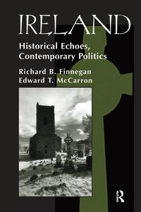 Cover image for Ireland: Historival Echoes, Contemporary Politics