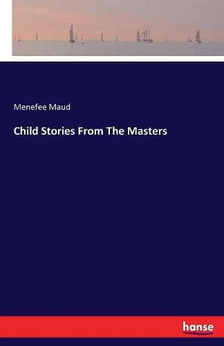 Cover image for Child Stories From The Masters
