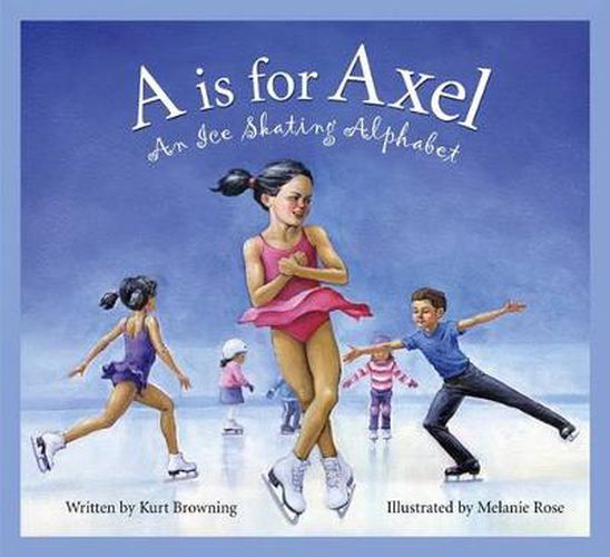 Cover image for A is for Axel: An Ice Skating Alphabet