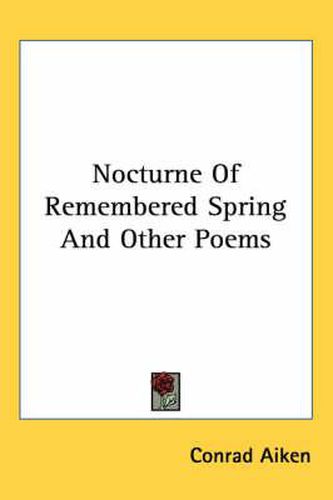 Nocturne of Remembered Spring and Other Poems