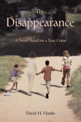 Cover image for The Disappearance: A Novel Based on a True Crime