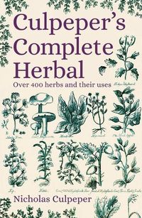 Cover image for Culpeper's Complete Herbal: Over 400 Herbs and Their Uses