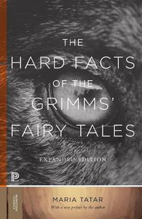 Cover image for The Hard Facts of the Grimms' Fairy Tales: Expanded Edition